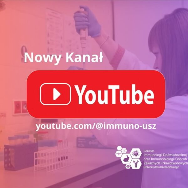 Centrum Immunologii Doświadczalnej i Immunobiologii Chorób Zakaźnych i Nowotworowych US uruchamia kanał YouTube!
