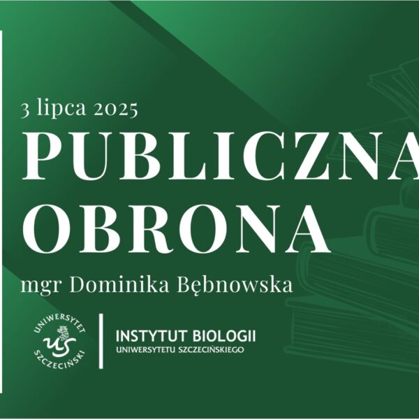Zawiadomienie o obronie rozprawy doktorskiej mgr Dominiki Bębnowskiej